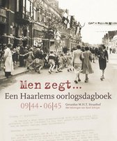 Men zegt... Een Haarlems oorlogsdagboek 09 44 - 06 45