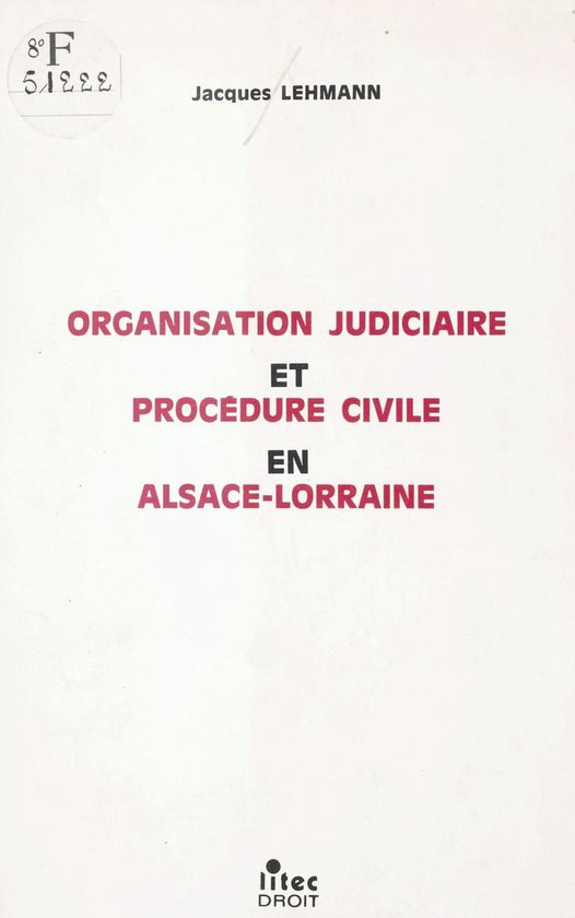 Organisation judiciaire et procédure civile en Alsace-Lorra ... - cover