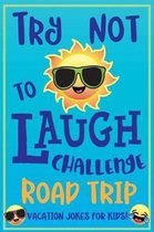 Try Not to Laugh Challenge Road Trip Vacation Jokes for Kids