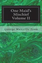 One Maid's Mischief Volume II