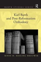 Barth Studies- Karl Barth and Post-Reformation Orthodoxy