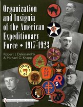 Organization and Insignia of the American Expeditionary Force, 1917-1923