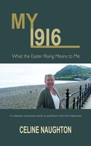 My 1916: What the Easter Rising Means to Me