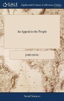 An Appeal to the People: Containing, the Genuine and Entire Letter of Admiral Byng to the Secr. of the Ad-Y