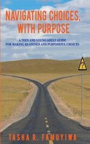 Navigating Choices, with Purpose
