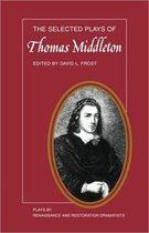 The Selected Plays Of Thomas Middleton