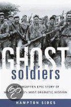 Ghost Soldiers; the forgotten epic story of World War II's  most dramatic mission