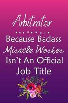 Arbitrator Because Bad Ass Miracle Worker Isn't An Official Job Title