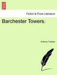 Trollope, A: Barchester Towers. VOL. I