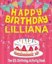 Happy Birthday Lilliana - The Big Birthday Activity Book