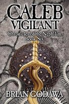 Chronicles of the Nephilim- Caleb Vigilant