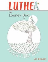 Luther the Looney Bird