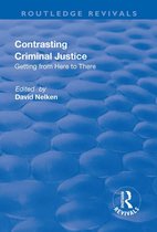 Routledge Revivals - Contrasts in Criminal Justice: Getting from Here to There