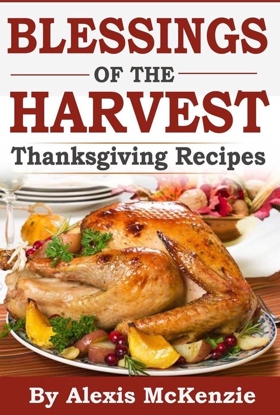 Thanksgiving Recipes: Sharing Blessing of the Harvest! - cover