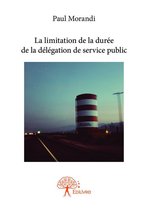 Collection Classique - La limitation de la durée de la délégation de service public