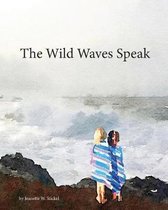 The Wild Waves Speak