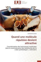 Quand Une Mol�cule R�pulsive Devient Attractive