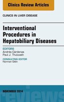 The Clinics: Internal Medicine Volume 18-4 - Interventional Procedures in Hepatobiliary Diseases, An Issue of Clinics in Liver Disease