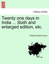 Twenty One Days in India ... Sixth and Enlarged Edition, Etc.