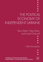 Studies in Economic Transition - The Political Economy of Independent Ukraine