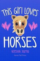This Girl Loves Horses Notebook Journal