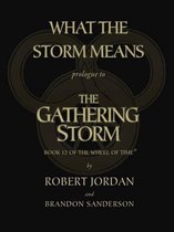 Wheel of Time 12 - What the Storm Means: Prologue to the Gathering Storm
