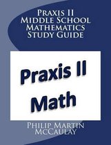 Praxis II Middle School Mathematics Study Guide