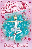 Magic Ballerina 7 - Rosa and the Secret Princess (Magic Ballerina, Book 7)