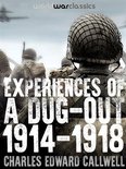 World War Classics Presents - Experiences of a Dug-out: 1914-1918