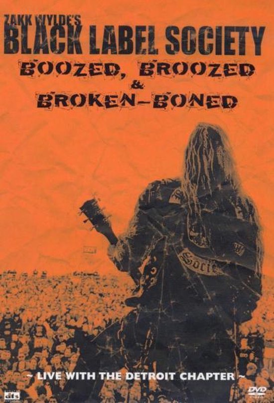 Cover van de film 'Zakk Wylde's Black Label Society - Boozed, Bruised & Broken Boned'