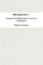 Management -- Things Your Mother Never Told You, 2nd Edition