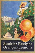 Sunkist Recipes Oranges-Lemons - 1916 Reprint