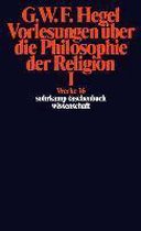 Vorlesungen Uber Die Philosophie Der Religion; Tl.1