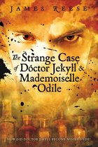 A Shadow Sisters Novel - The Strange Case of Doctor Jekyll & Mademoiselle Odile