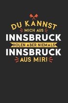 Du Kannst Mich Aus Innsbruck Holen Aber Niemals Innsbruck Aus Mir!