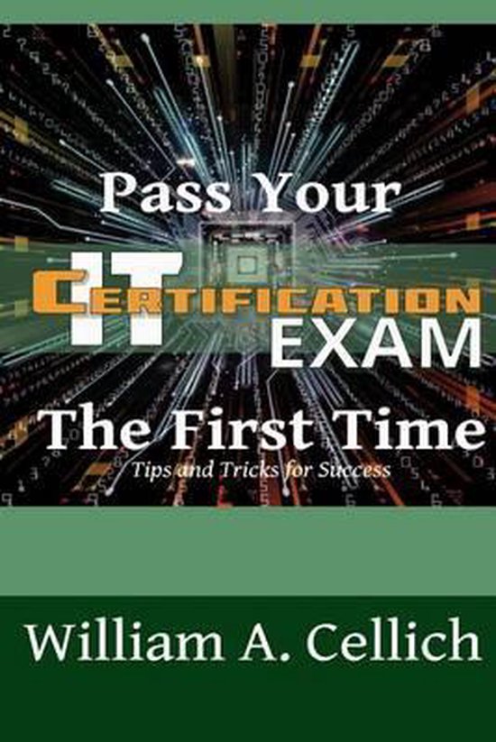 Pass Your IT Certification Exam The First Time - cover