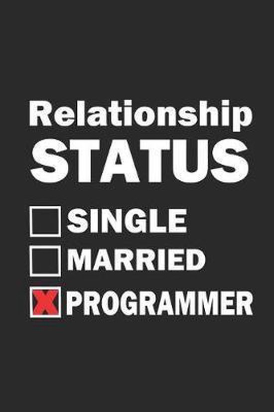 Relationship Status Single Married Programmer, John Coding