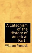 A Catechism of the History of America