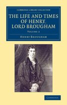 The Life and Times of Henry Lord Brougham