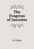 The Evagoras of Isocrates