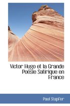 Victor Hugo Et La Grande Po Sie Satirique En France