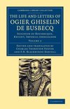 The Life and Letters of Ogier Ghiselin De Busbecq