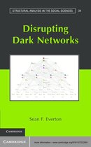 Structural Analysis in the Social Sciences 34 - Disrupting Dark Networks