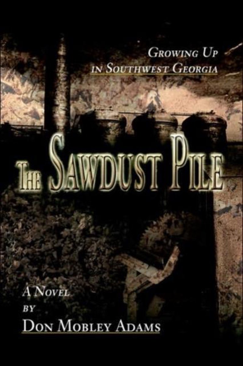 The Sawdust Pile - Don Mobley Adams