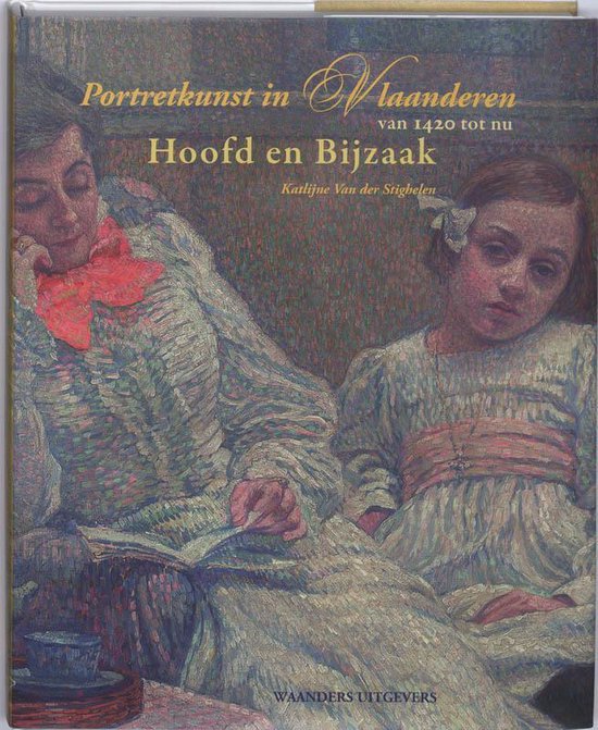 Cover van het boek 'Portretschilderkunst in Vlaanderen van 1420 tot nu' van K. van der Stighelen