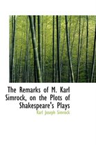 The Remarks of M. Karl Simrock, on the Plots of Shakespeare's Plays
