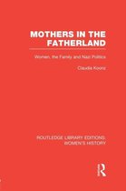 Routledge Library Editions: Women's History- Mothers in the Fatherland
