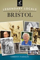 Legendary Locals - Legendary Locals of Bristol