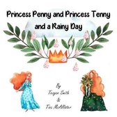 Princess Penny and Princess Tenny and a Rainy Day