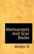 Mamusrepts and Scar Books